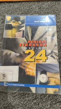 Image of Menjadi Bermakna Setiap 24 jam /