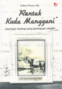 Image of RENTAK KUDA MANGGANI : BAYANGAN TENTANG SANG PEREMPUAN CENGKIH
